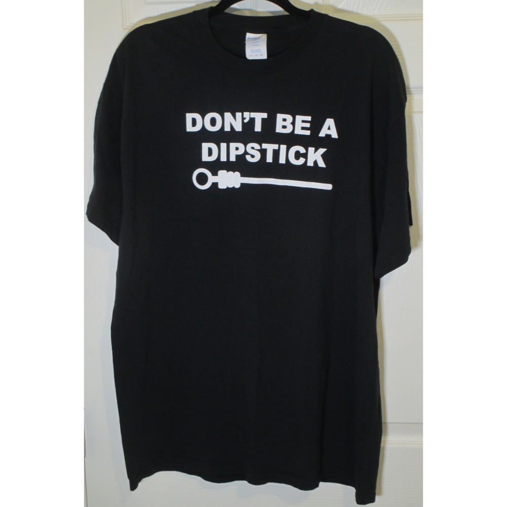 Don't Be A Dipstick Funny Graphic Tee Black XL Mens Sarcastic Humor